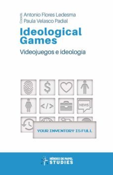 Ideological Games. Videojuegos E Ideología